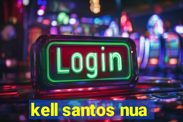 kell santos nua